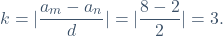 \[k=|\frac{a_m-a_n}{d}|=|\frac{8-2}{2}|=3.\]