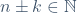 n \pm k \in \mathbb{N}